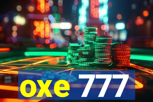 oxe 777